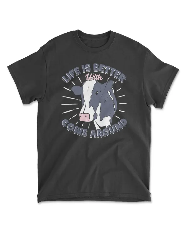 cow Life Is Better With Cows Around Farmer Gift funny cow