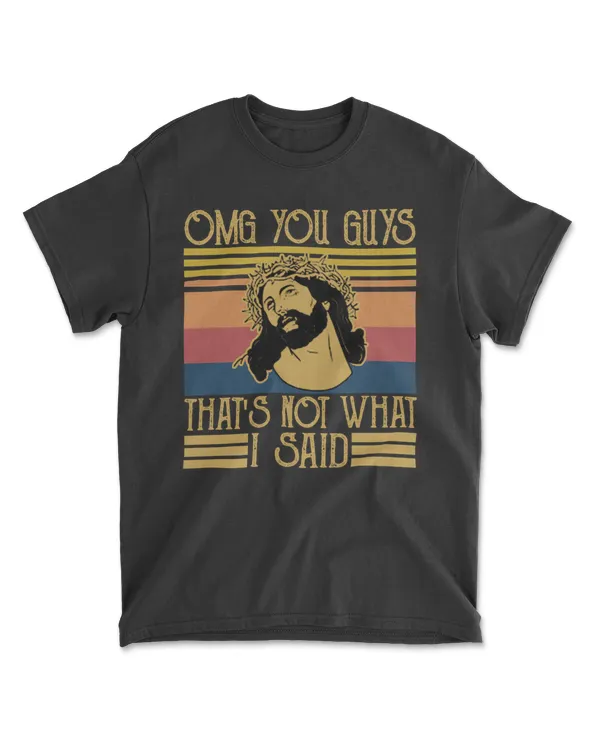 Vintage Jesus Christ OMG You Guys That's Not What I Said