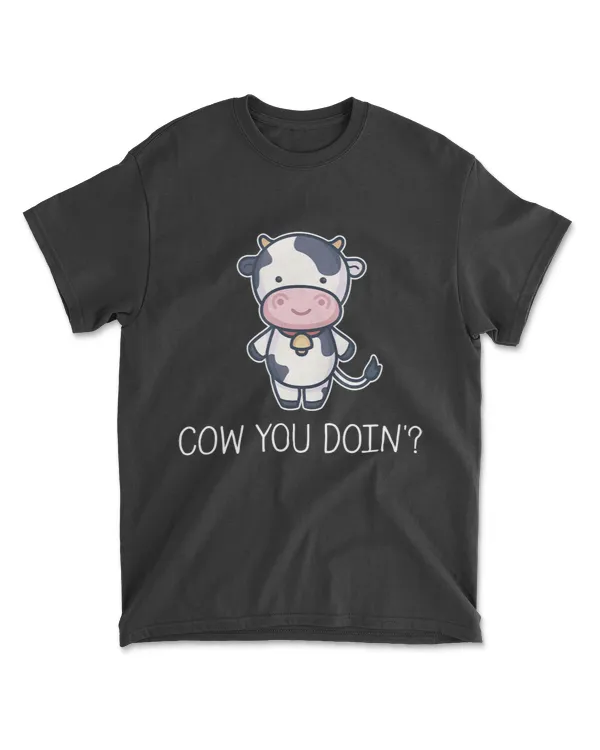 Cow You Doin Farming Farm Farmer Saying Pun Humor T-Shirt