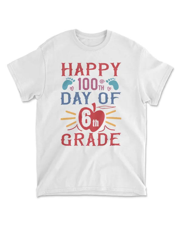 Happy 100th Day Of 6th Grade 100 Days School T-Shirt