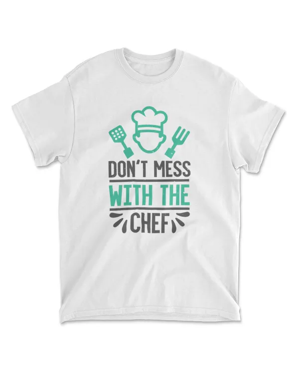 Don't Mess With Chef T-Shirt