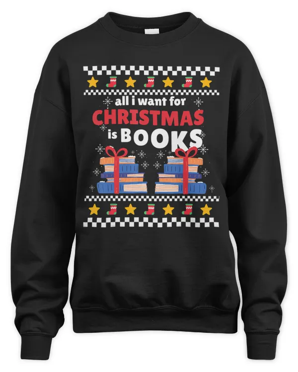 ALL I WANT FOR CHRISTMAS IS BOOKS Ugly Xmas Sweater Meme T-Shirt