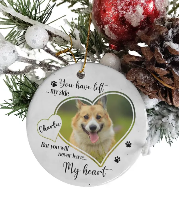 You Have Left My Side Never Leave Heart Loss Dog Memorial Custom Name Photo Christmas Gift Ornament