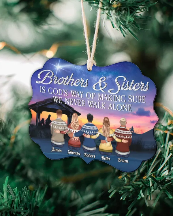 Brothers & Sisters Are God Way Of Making Sure We Never Walk Alone - Personalized Aluminum Ornament, Gifts For Brother, Gifts Idea For Brother