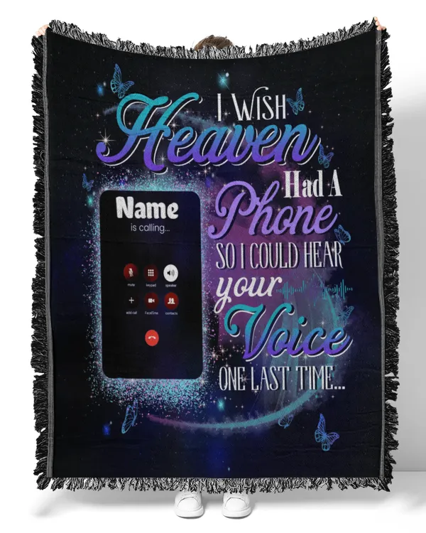 PERSONALIZATION - Blanket - In Memory loving - I Wish Heaven Had A Phone So I Cloud Hear Your Voice One Last Time