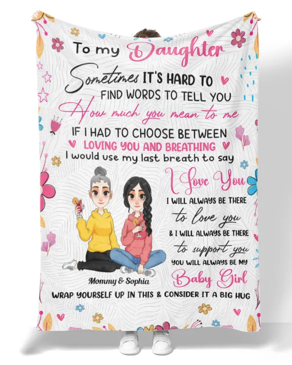 I Will Always Be There To Love You - Personalized Blanket, Gift For Daughter, Gift Idea For Daughter