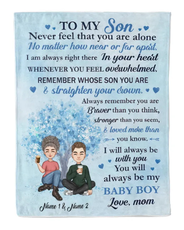 To My Son Never Feel That You Are Alone - Personalized Blanket, Gift For Son, Gift Idea For Son