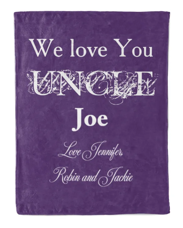 Cute Custom Family Names We Love You Uncle Joe Fleece Blanket, Gifts for Uncle, Gift idea for Uncle