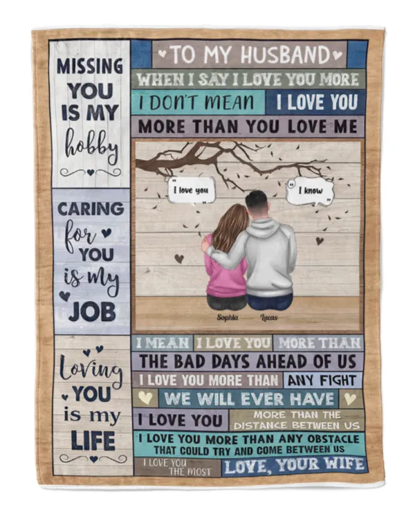 I Love You More - Personalized Blanket - Anniversary, Loving Gift For Lover, Couple, Husband, Wife, Boyfriend, Girlfriend, Gift For Husband, Gift Idea For Husband