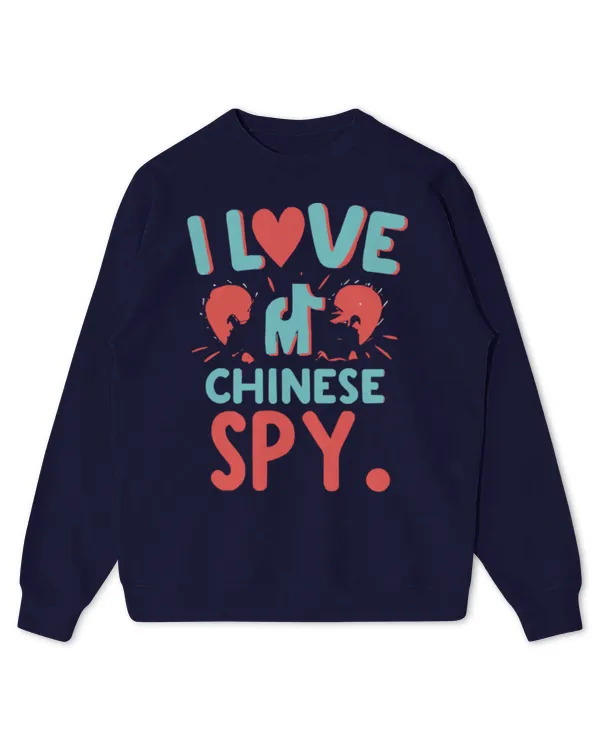 I Love My Chinese Spy Novelty Sarcastic for Men and Women T-Shirt - Kids Standard Sweatshirt Kids Standard Sweatshirt