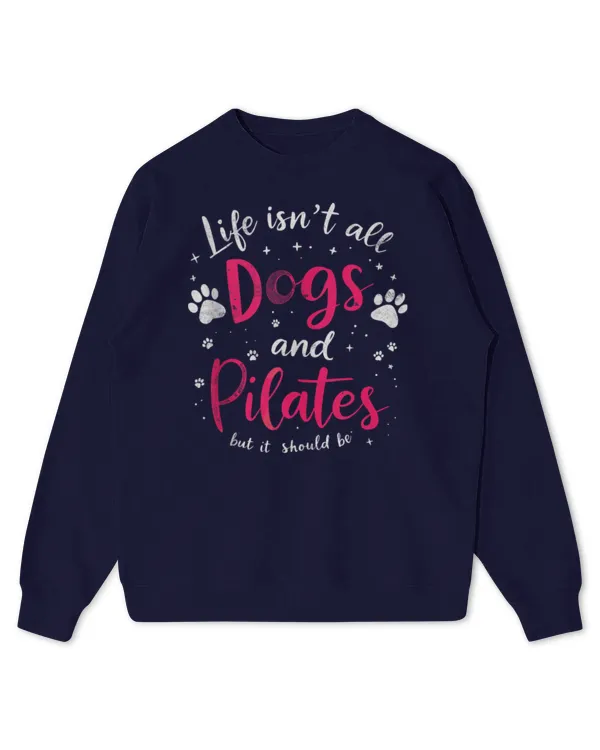 Life Isn't All Dogs & Pilates But It Should Be Yoga & Dog Tee - Kids Standard Sweatshirt Kids Standard Sweatshirt