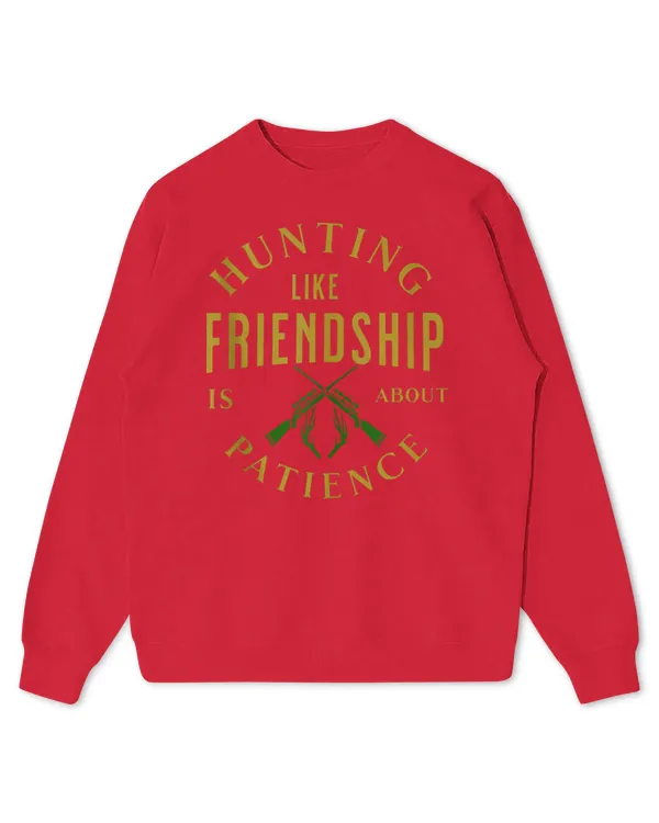 Hunting Like Friendship Patience Outdoors Quote Tee - Kids Standard Sweatshirt Kids Standard Sweatshirt