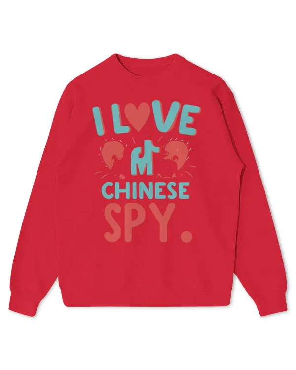 I Love My Chinese Spy Novelty Sarcastic for Men and Women T-Shirt - Kids Standard Sweatshirt Kids Standard Sweatshirt