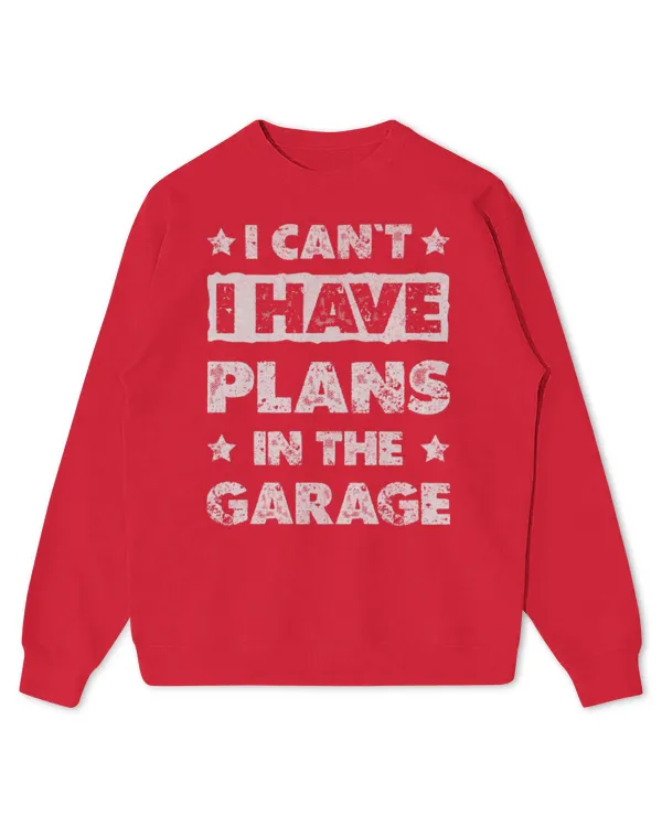 I Cant I Have Plans In The Garage Fathers Day Car Mechanics Long Sleeve T-Shirt - Kids Standard Sweatshirt Kids Standard Sweatshirt