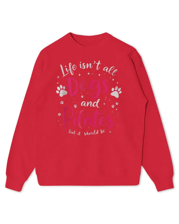 Life Isn't All Dogs & Pilates But It Should Be Yoga & Dog Tee - Kids Standard Sweatshirt Kids Standard Sweatshirt