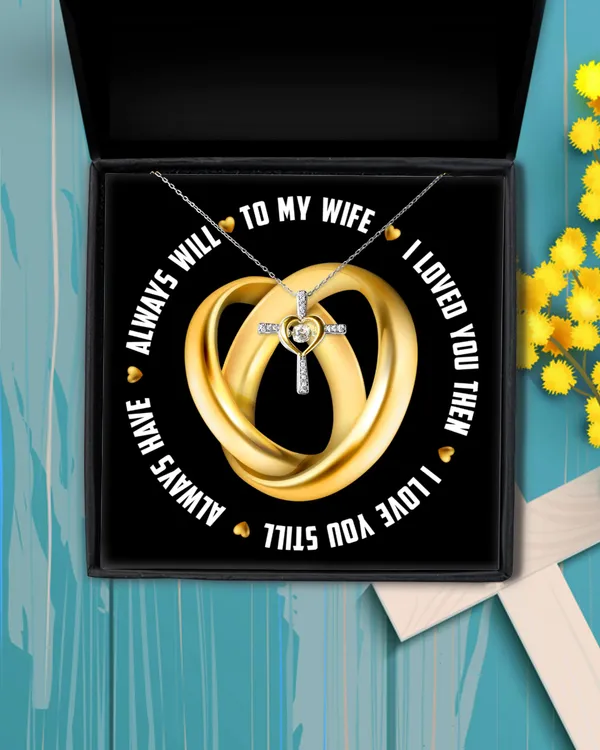 always will to my wife