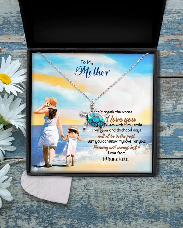 To My Mother, Customize Nick Name, Turtle Necklace Gift For Mom, Happy Mother's Day, Mother's Day Gift, Gift For Mom, Mommy will Always Last