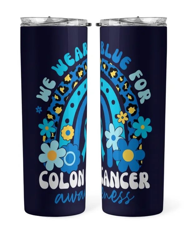 Colon Cancer In March We Wear Blue For Colon Cancer Awareness Rainbow - Skinny Tumbler Skinny Tumbler