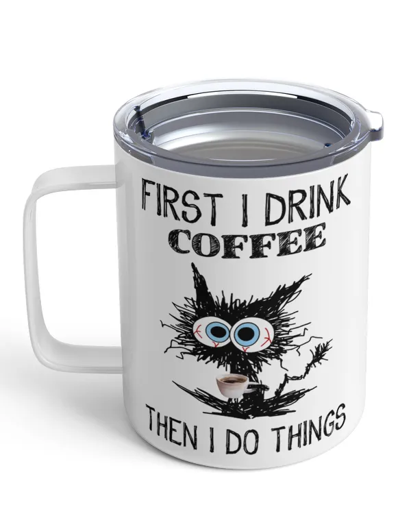 ETT291 First I Drink Coffee Then I Do Things