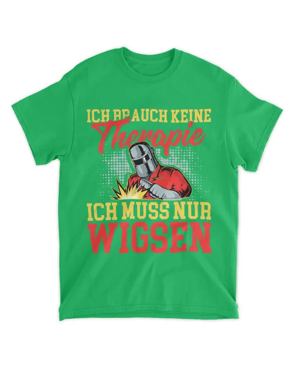 Keine Therapie ich muss nur wigsen funny welder - The Organic Unisex T-shirt The Organic Unisex T-shirt