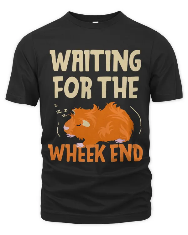 Waiting For The Wheek End Cavy Lover Guinea Pig