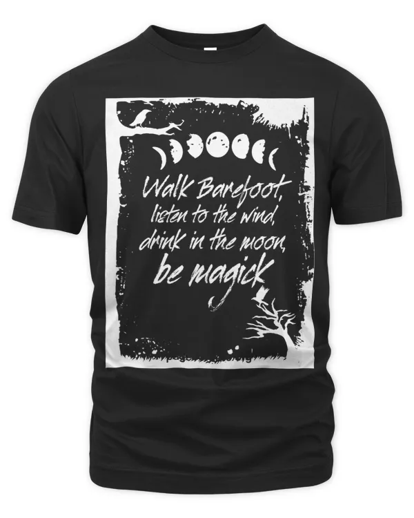 Walk Barefoot Listen To The Wind Drink The moon Be Magic 1