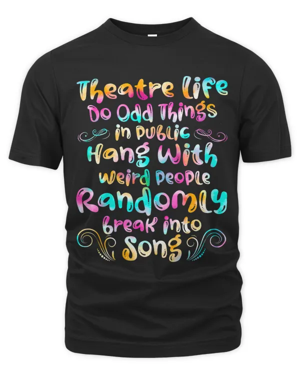 Tie Dye Theatre Life Funny Dramatic Christmas Birthday