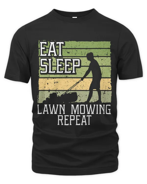 Eat Sleep Lawn Mowing Repeat Lawn Care Specialist Mower 1