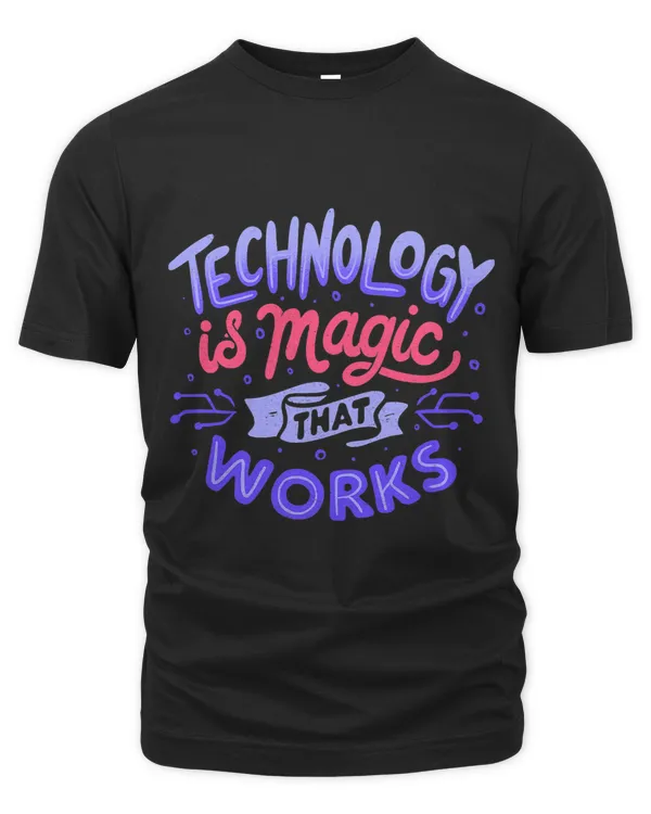 Technology is Magic That Works Lettering Funny Tech