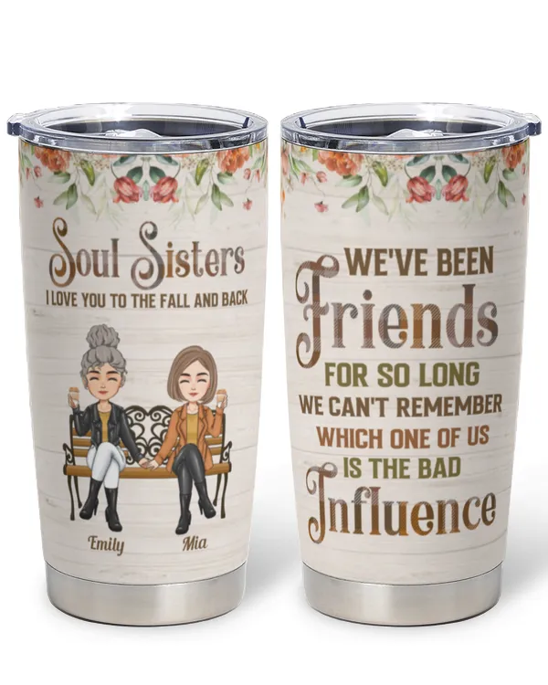 Soul Sisters - We've Been Friends For So Long - Personalized Tumbler Cup- Gifts For Sister, Gift Idea For Sister
