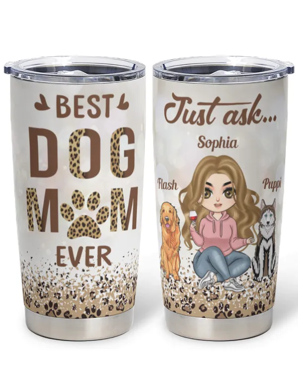 Best Dog Mom Ever - Personalized Tumbler Cup, Gift For Dog Loves, Gift Idea For Dog Loves