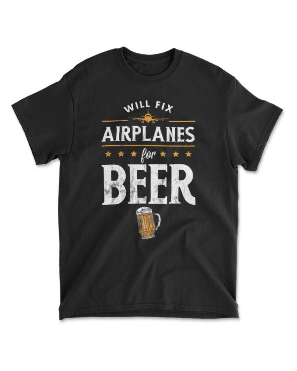 Aircraft Mechanic Will Fix Airplanes for Beer T-Shirt