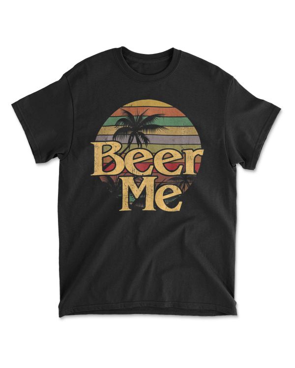 Funny Beer Me Vintage Retro California Beach Sunset Fashion T-Shirt
