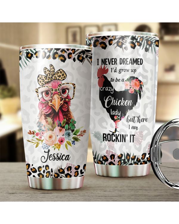 Custom Name I Never Dreamed I'd Grow Up To be A Crazy Chicken Lady