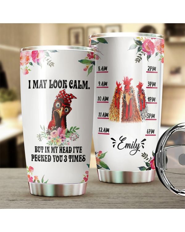 Personalized I May Look Calm But In My Head I've Pecked You 3 Times