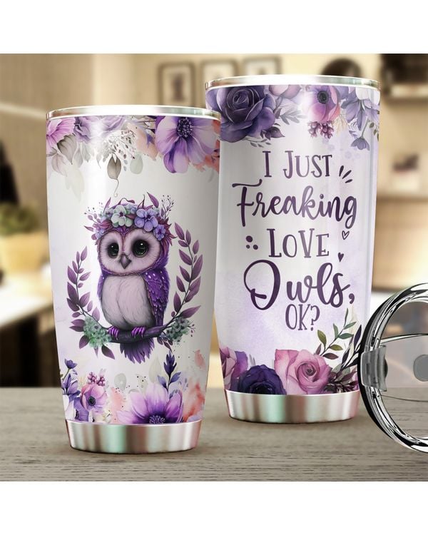 I Just Freaking Love Owls OK