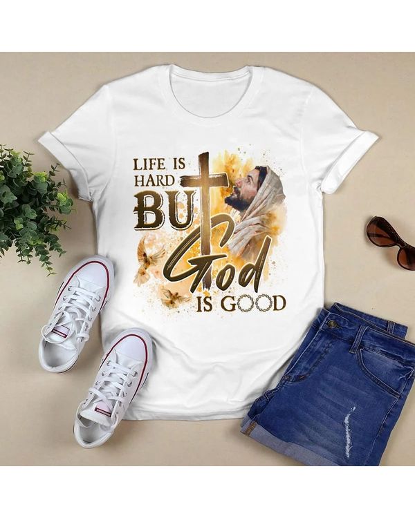 Life Is Hard But God Is Good, Jesus Sweatshirt Hoodie, God T-Shirt, Faith T-Shirt, Christ Unisex Hoodie