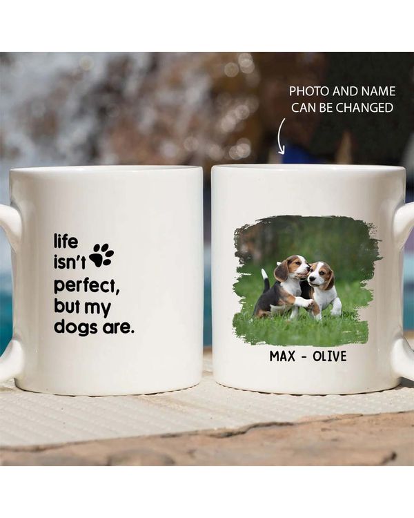 Miah1476b_dog Life Isn't Perfect But My Dog Is