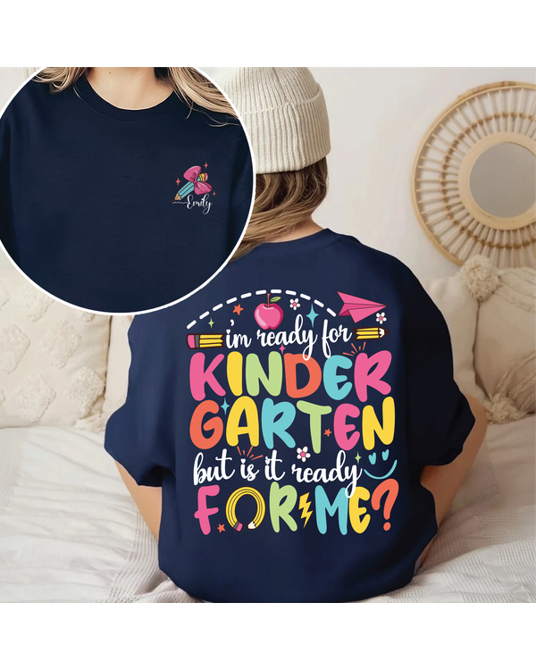 I'm ready for kindergarten but it is ready for me shirt