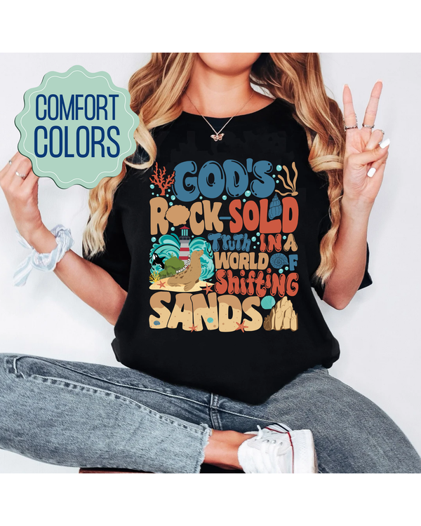 God's rock-solid truth in a world of shifting sands shirt
