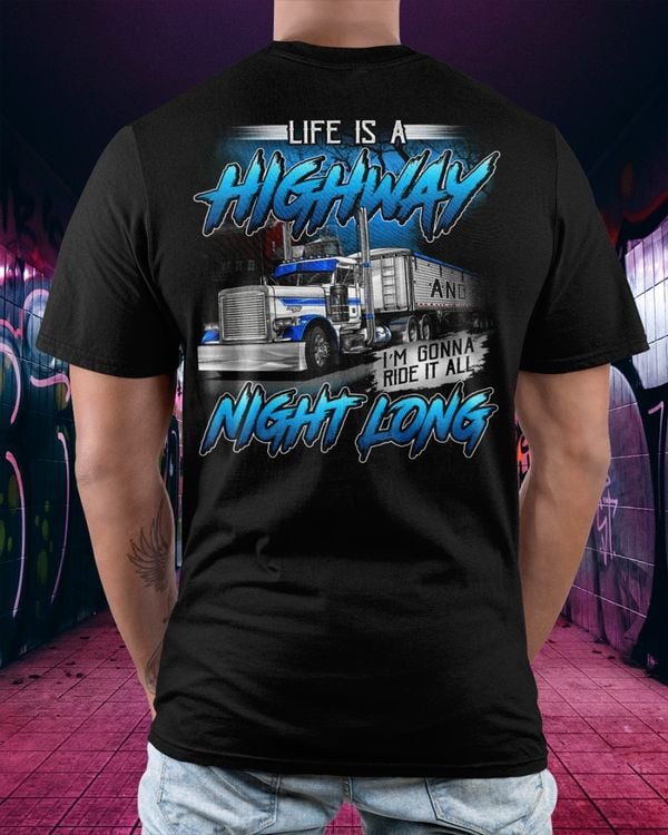 Life is a highway, and I’m gonna ride it all night long Classic T-Shirt