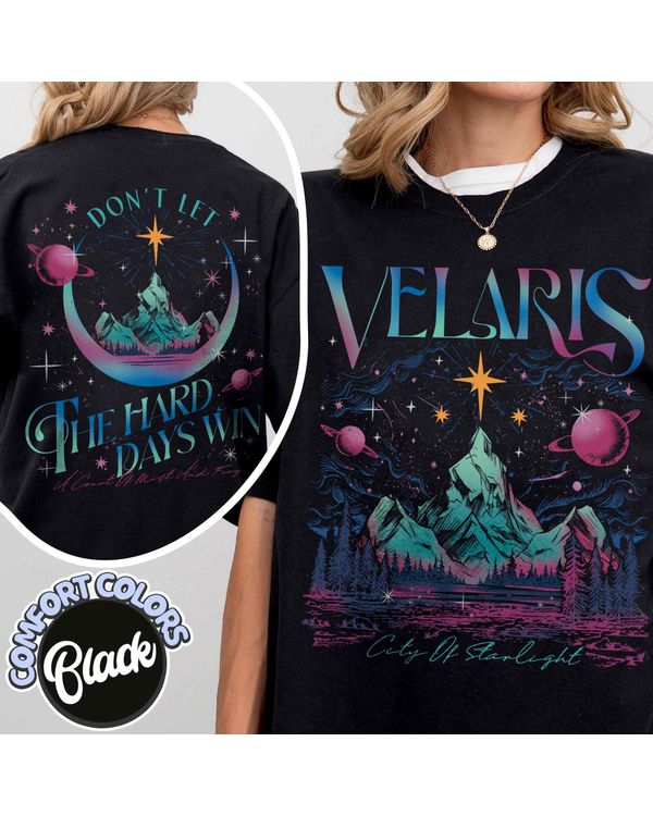 Velaris City Of Starlight Acotar Shirt, The Night Court Shirt, Sarah J Maas, Booklover Tee, Don�t Let The Hard Days Win Shirt
