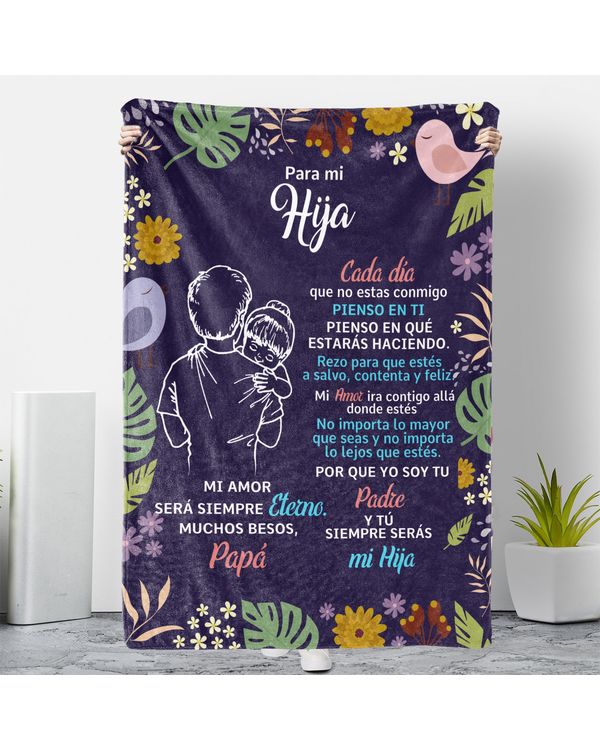 ES - MANTA PARA MI HIJA CADA DIA QUE NO ESTAS CONMINGO MUCHO BESOS PAPÁ