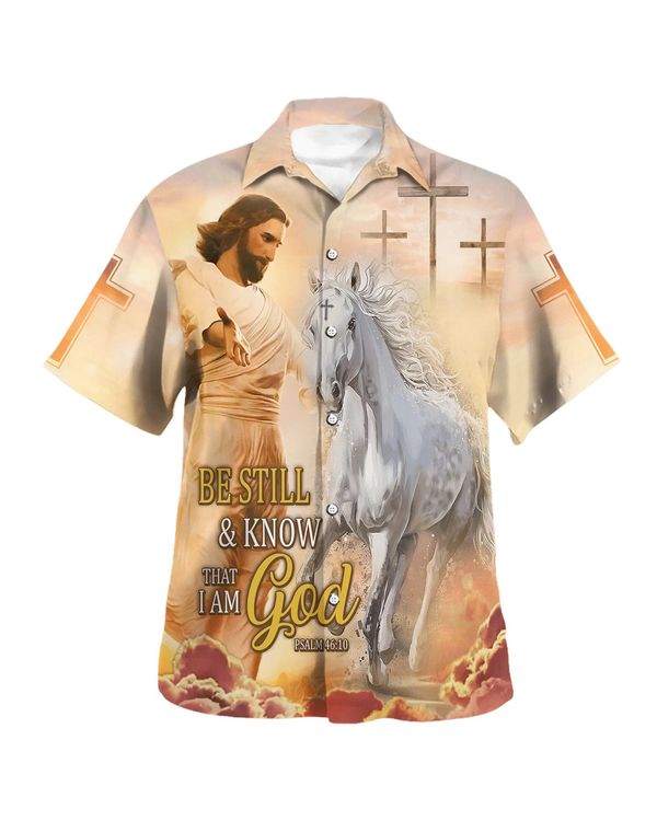 Be Still And Know That I Am God Jesus And Horse Hawaiian Shirt - Christian Hawaiian Shirt - Religious Hawaiian Shirts