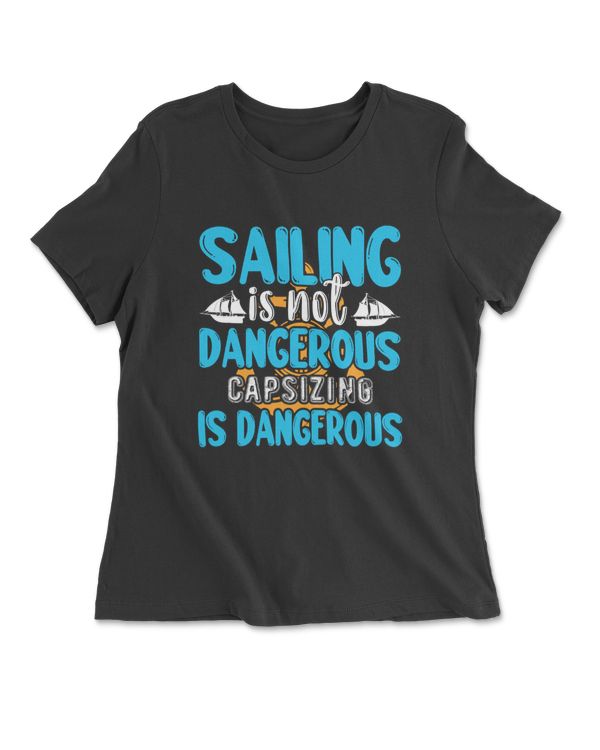 Sailing Is Not Dangerous Capsizing Is Dangerous