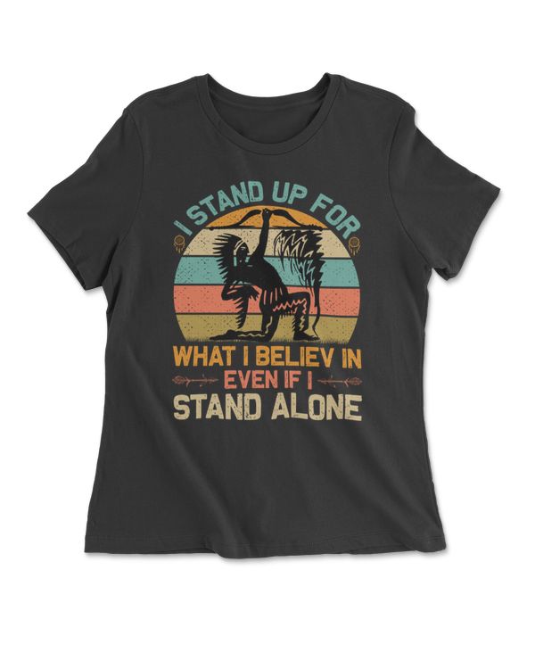 I Stand Up For What I Believ In Even If I Stand Alone