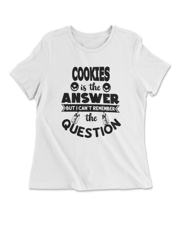 Cookies Is The Answer But I Can't Remember The Question