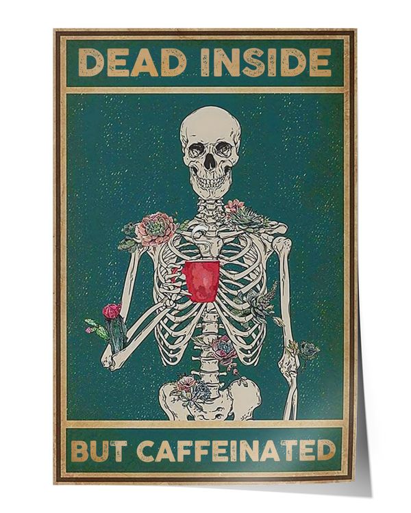 Dead inside but caffeina ted Wall Decor Artwork Print Poster Wall Art Print Home Decor Vintage