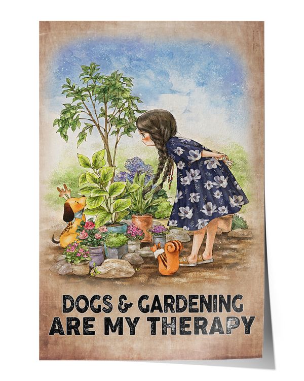 Dogs and cardening are my therapy Wall Decor Artwork Print Poster Wall Art Print Home Decor Vintage