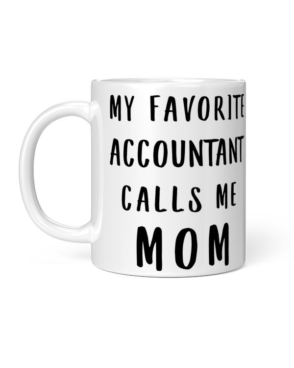 My Favorite Accountant Calls Me Mom Gifts Mothers Day